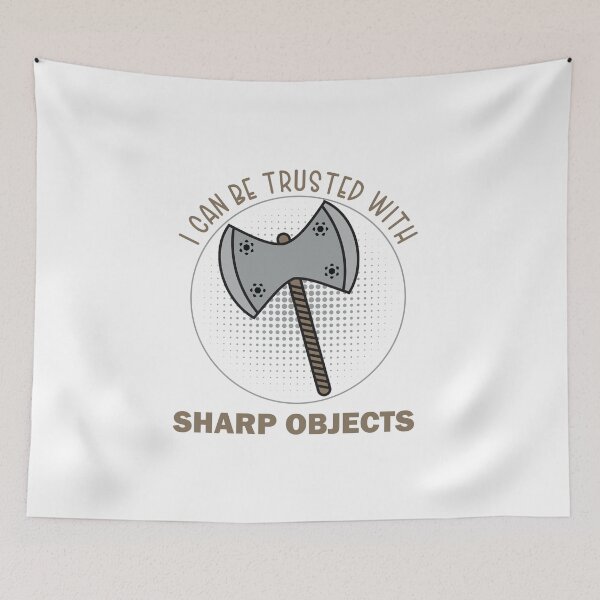 Item preview, I Can Be Trusted With Sharp Objects designed and sold by beefrancky.