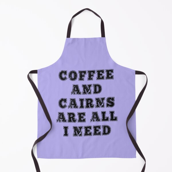 Item preview, Coffee and Cairns are All I Need Funny Quote designed and sold by AMSonArt.