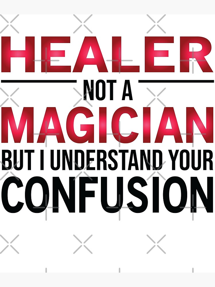 Disover Funny Healer Not A Magician Premium Matte Vertical Poster