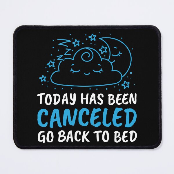 Item preview, Today Has Been Canceled Go Back To Bed - Cute Sleeping Cloud White Text designed and sold by dass-art.