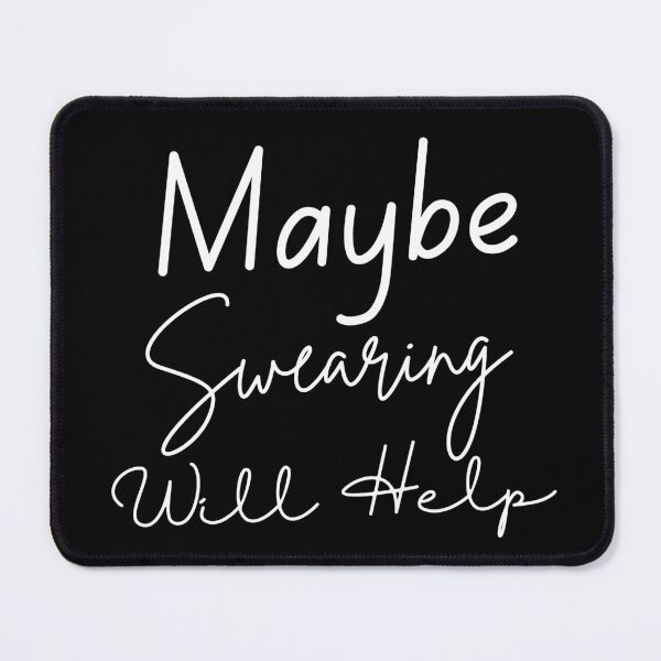 Item preview, Maybe Swearing Will Help ,  designed and sold by Every Pet  Shirts.
