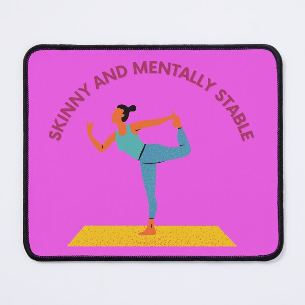 Item preview, Skinny and mentally stable + Yoga pose designed and sold by KoopTroop ⭐⭐⭐⭐⭐.