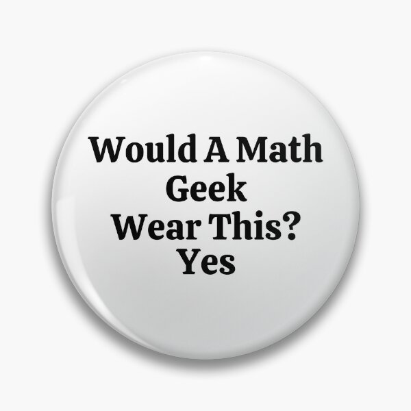 Item preview, Would A Math Geek Wear This? Yes - Funny Math  designed and sold by usaworld.