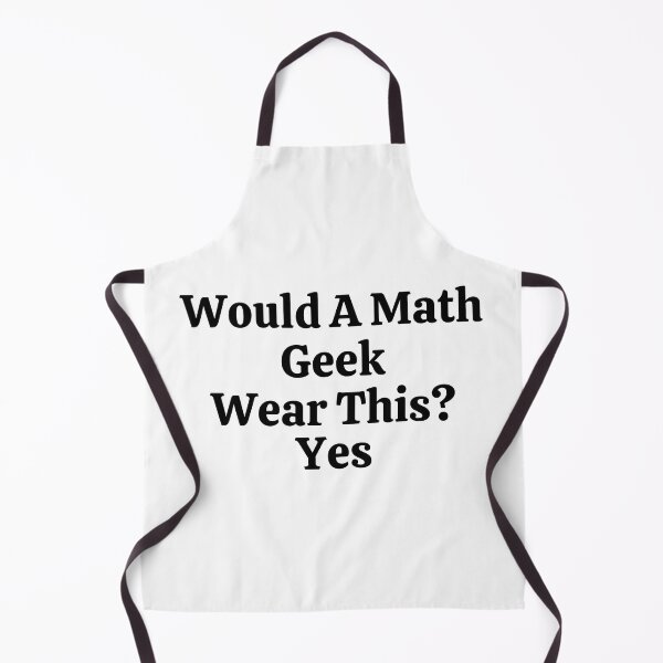 Item preview, Would A Math Geek Wear This? Yes - Funny Math  designed and sold by usaworld.
