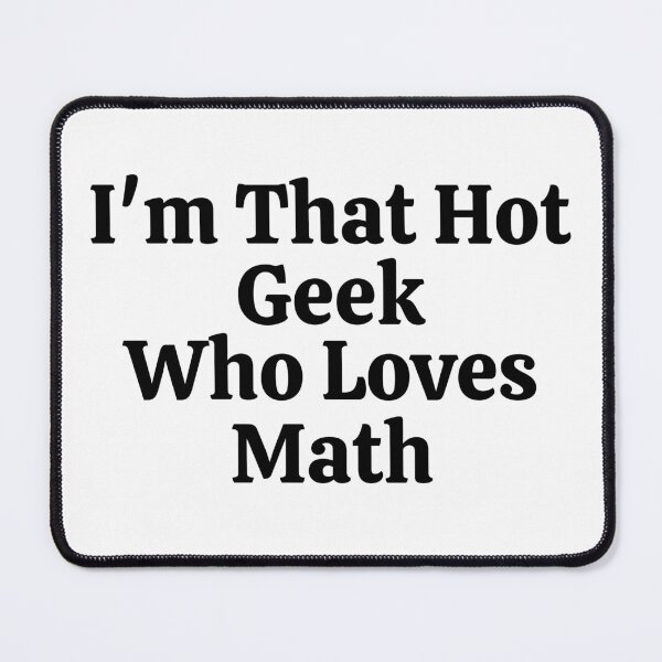 Item preview, I'm That Hot Geek Who Loves Math - Funny Math designed and sold by usaworld.