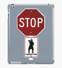 Stop!... Hammer Time! iPad Case/Skin