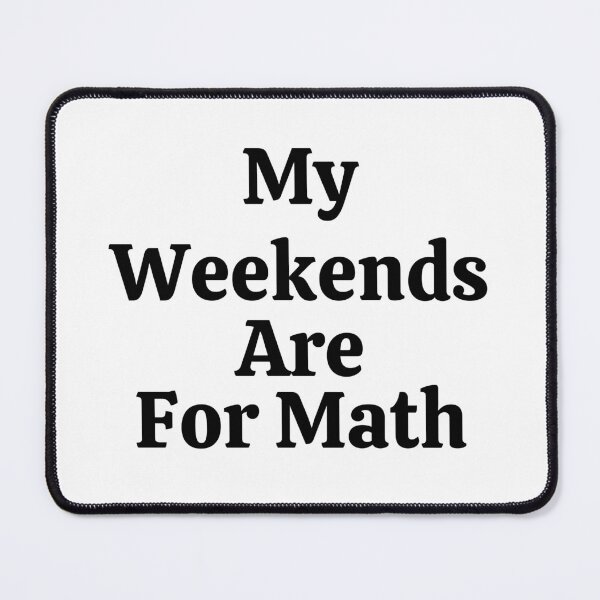 Item preview, My Weekends Are For Math - Funny Math designed and sold by usaworld.