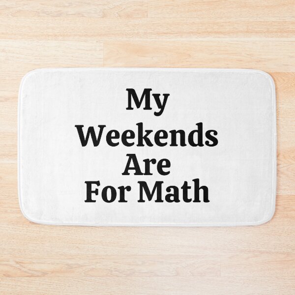 Item preview, My Weekends Are For Math - Funny Math  designed and sold by usaworld.