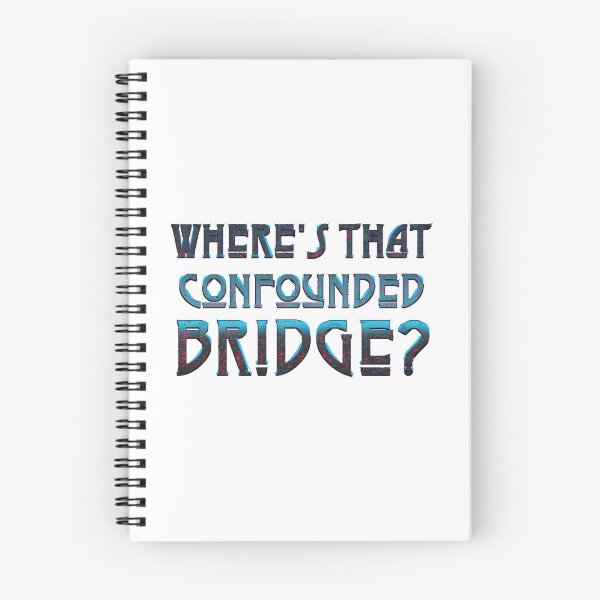 Item preview, Led WHERE'S THAT CONFOUNDED BRIDGE designed and sold by SimonKocian.