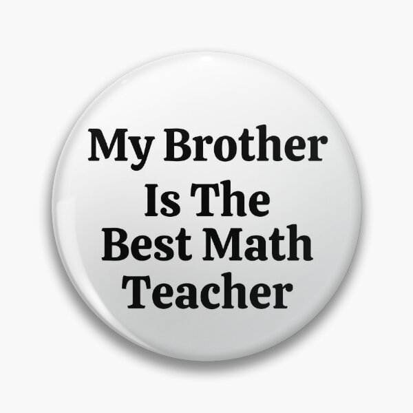 Item preview, My Brother Is The Best Math Teacher - Funny Math  designed and sold by usaworld.