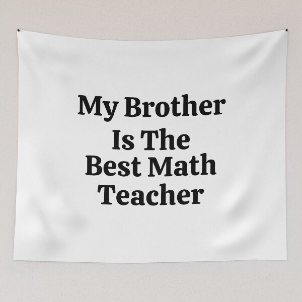 Item preview, My Brother Is The Best Math Teacher - Funny Math  designed and sold by usaworld.