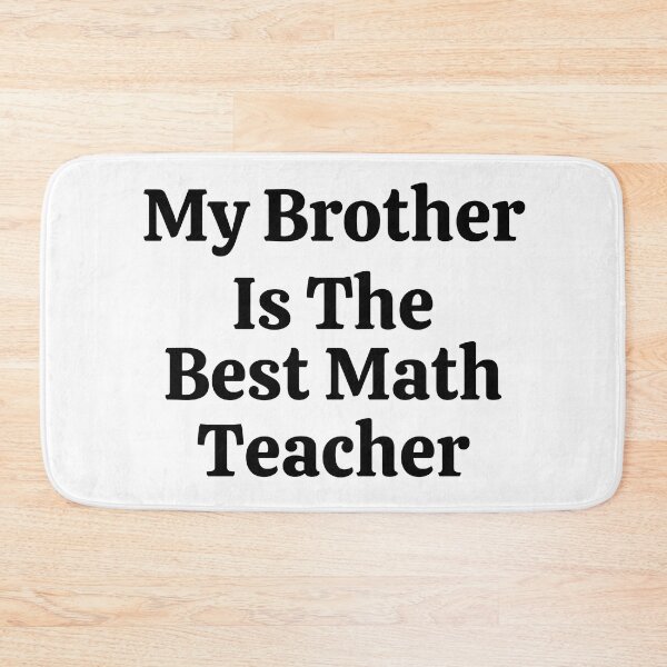 Item preview, My Brother Is The Best Math Teacher - Funny Math  designed and sold by usaworld.