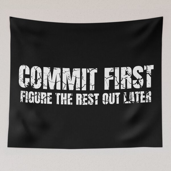 Item preview, Commit First Figure The Rest Out Later distressed  designed and sold by KingsManKind.