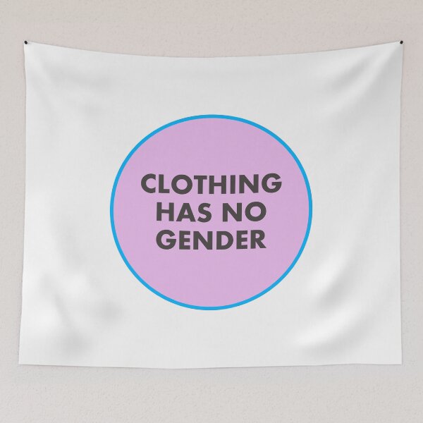 Item preview, CLOTHING HAS NO GENDER designed and sold by Inspirationmotivation.