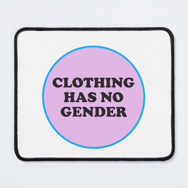 Item preview, CLOTHING HAS NO GENDER designed and sold by Inspirationmotivation.