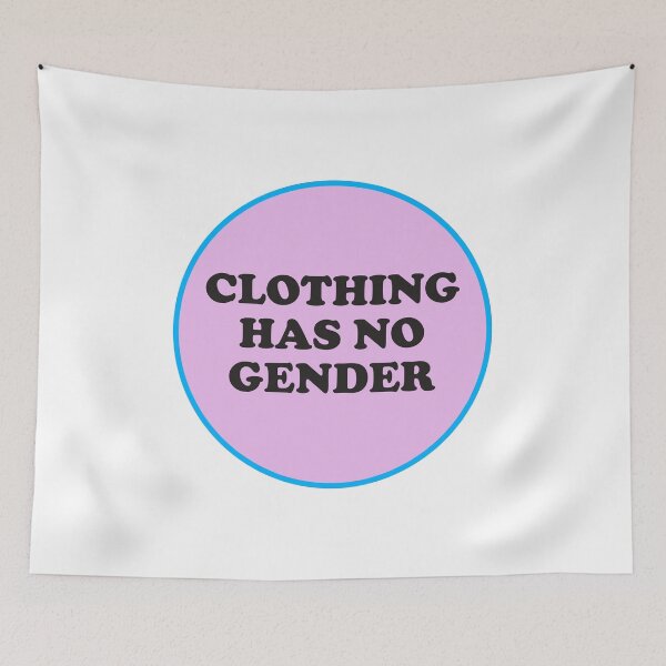 Item preview, CLOTHING HAS NO GENDER designed and sold by Inspirationmotivation.
