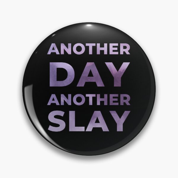 Item preview, Another day another slay  designed and sold by M-Infinite.