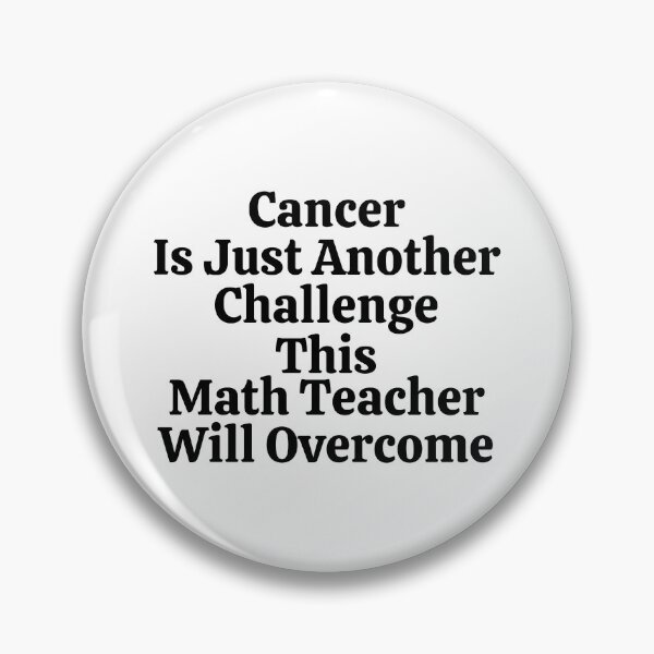 Item preview, Cancer Is Just Another Challenge This Math Teacher Will Overcome - Funny Math  designed and sold by usaworld.