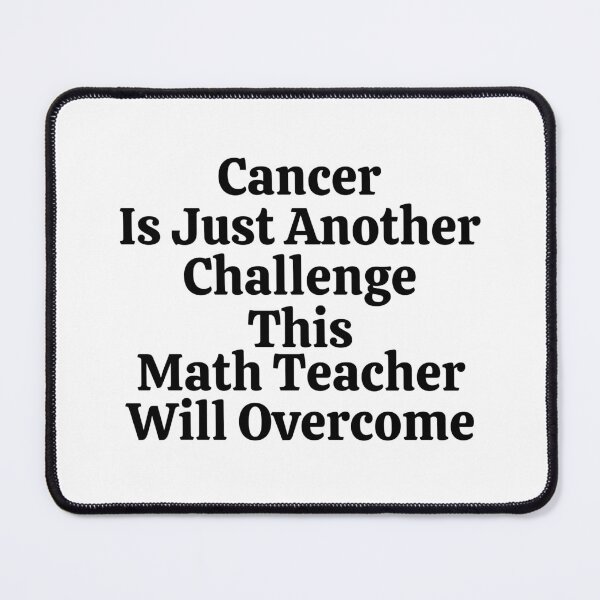 Item preview, Cancer Is Just Another Challenge This Math Teacher Will Overcome - Funny Math  designed and sold by usaworld.