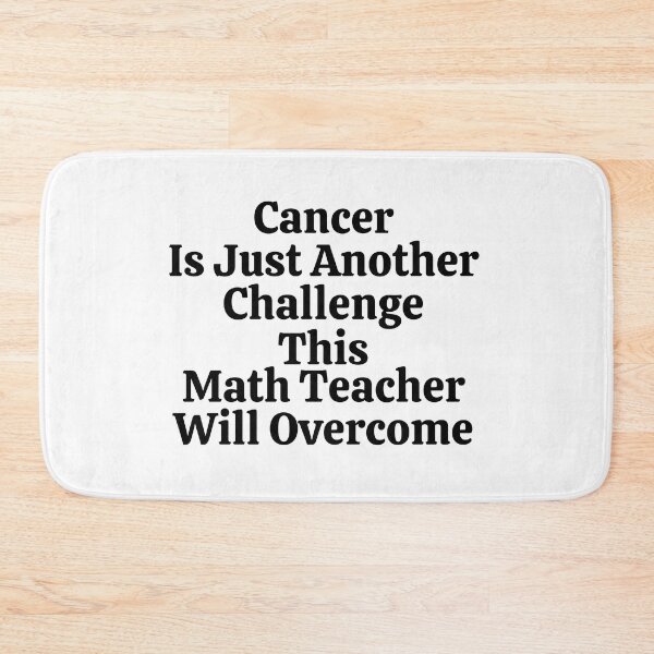 Item preview, Cancer Is Just Another Challenge This Math Teacher Will Overcome - Funny Math  designed and sold by usaworld.