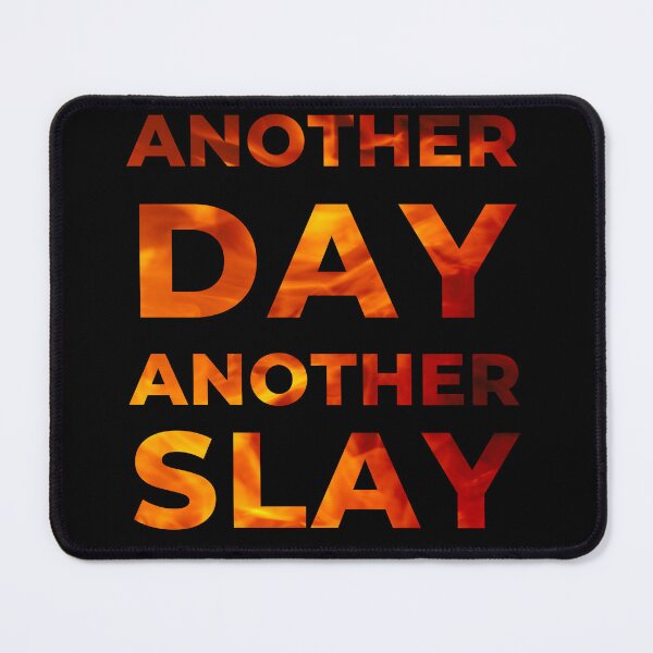 Item preview, Another day another slay flames edition designed and sold by M-Infinite.