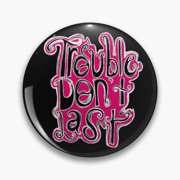 Item preview, Trouble Don't Last designed and sold by candicarrabotta.