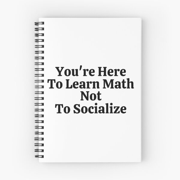 Item preview, You're Here To Learn Math Not To Socialize - Funny Math  designed and sold by usaworld.