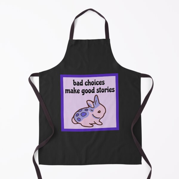 Item preview, Bad Choices Make Good Story designed and sold by wigobun.