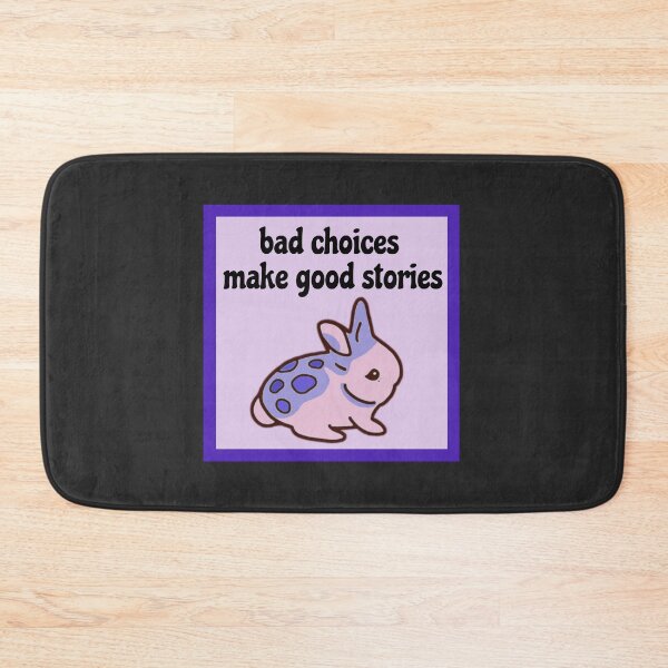 Item preview, Bad Choices Make Good Story designed and sold by wigobun.