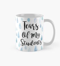 Tears Of My Students Mug