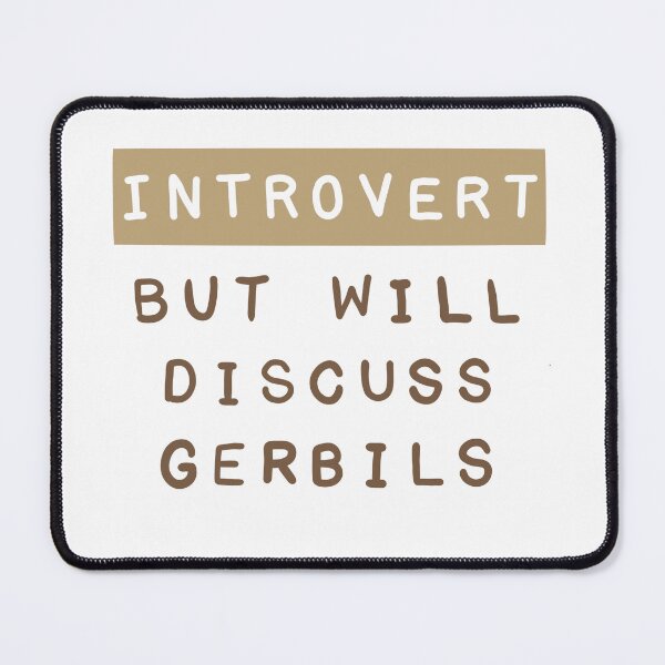 Item preview, Introvert but will discuss gerbils designed and sold by Becky-Marie.