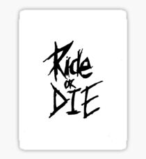 Ride or Die Sticker Sticker