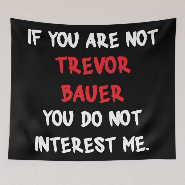 Item preview, Trevor Bauer - If You Are Not designed and sold by 2Girls1Shirt.