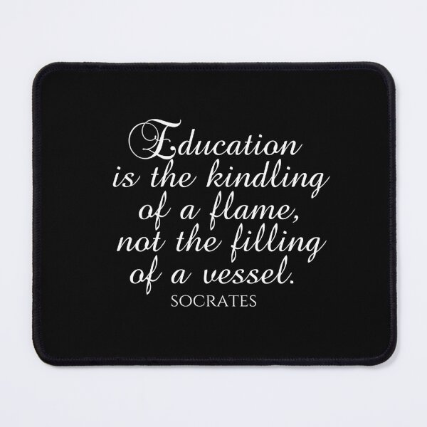 Item preview, Socrates Quote - Education Is The Kindling Of A Flame Not The Filling Of A Vessel  - Teaching - White designed and sold by PhiloJourney.