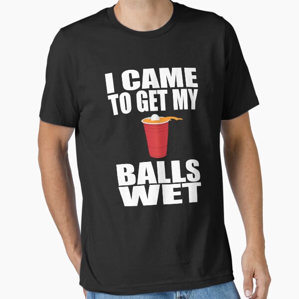 Item preview, I Came To Get My Balls Wet - Beer Pong designed and sold by everything-shop.