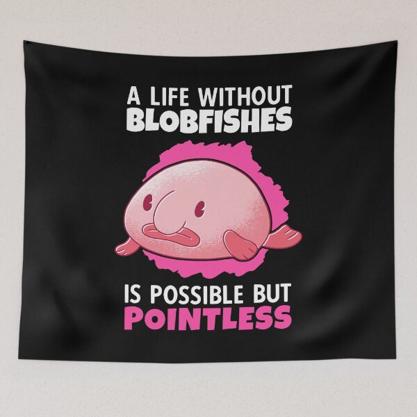 Item preview, life without blobfish meme ugly blobfish designed and sold by madgrfx.