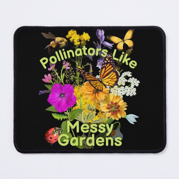Item preview, Pollinators Like Messy Gardens Colorful Design designed and sold by EarthArtDesigns.