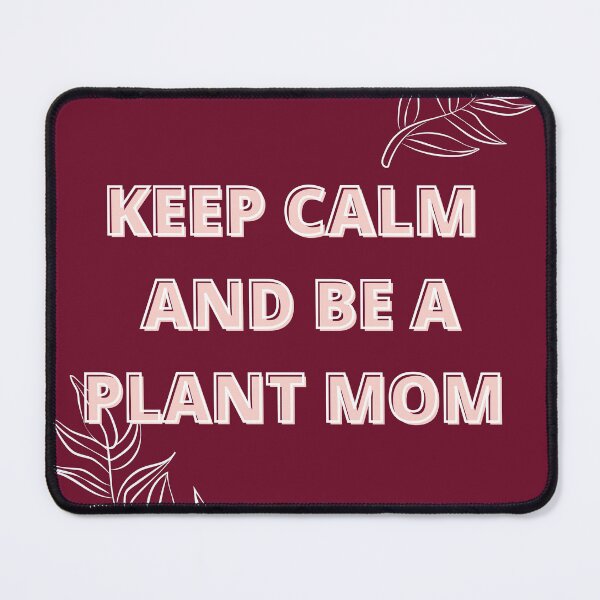 Item preview, keep calm and be a plant mom designed and sold by Talitha Marya.