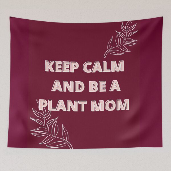 Item preview, keep calm and be a plant mom designed and sold by Talitha Marya.