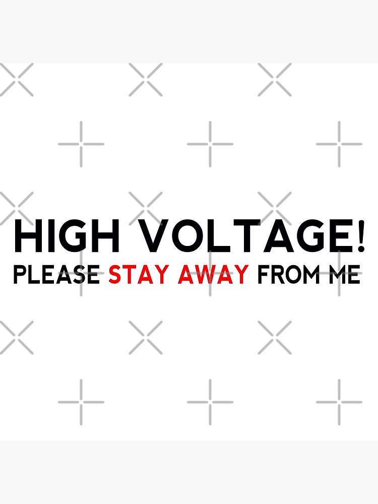 high-voltage-please-stay-away-from-me-funny-quotes-art-print-by