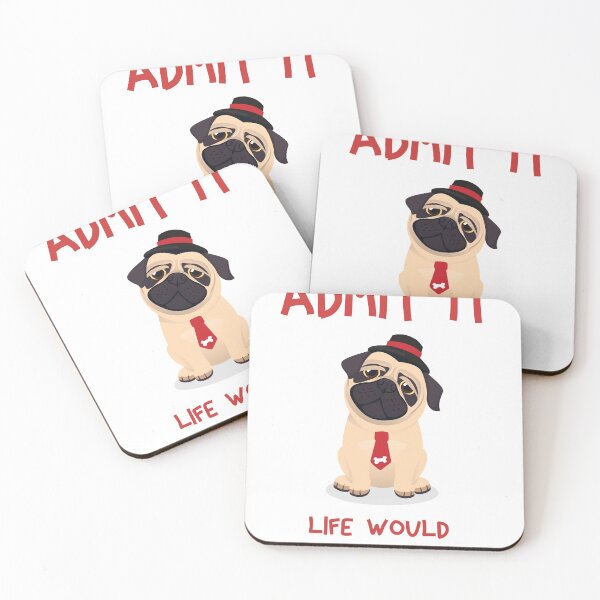 Item preview, admit it life would be boring without me dog  designed and sold by artMechbal.
