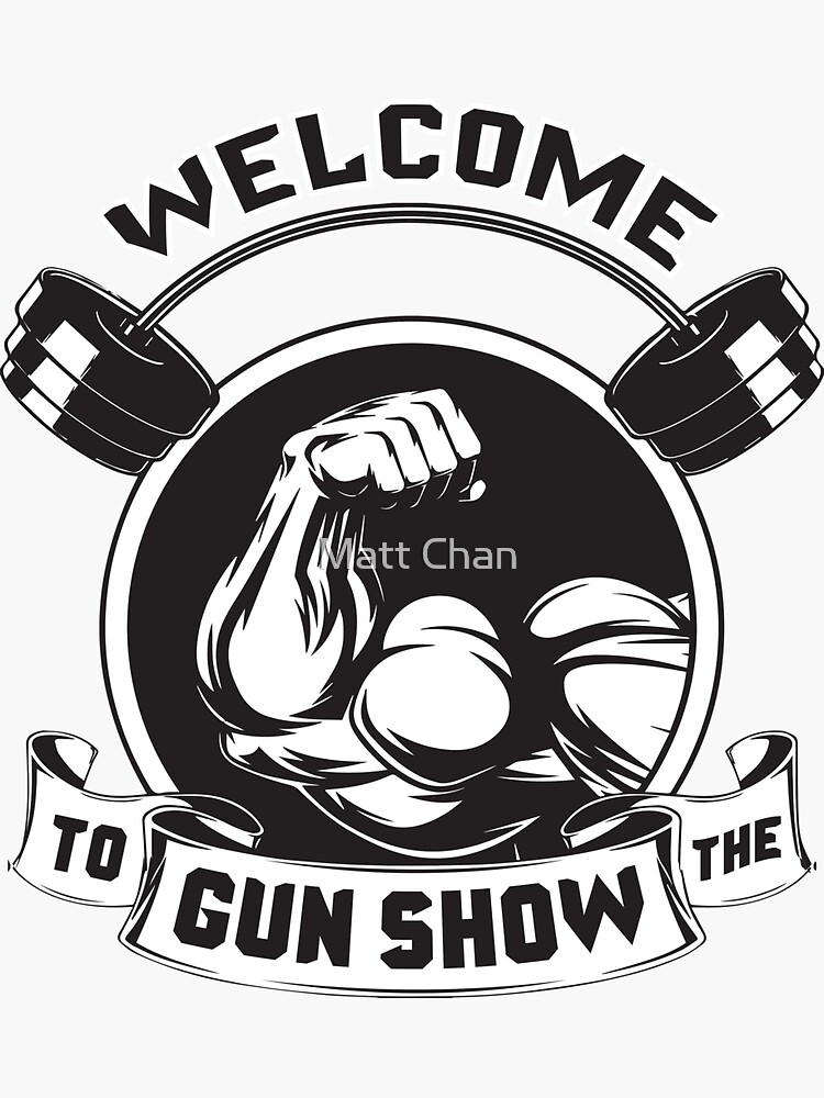 To The Gun Show" Sticker for Sale by mchanfitness Redbubble