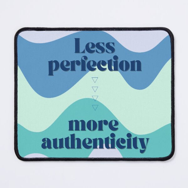 Item preview, Less perfection more authenticity design designed and sold by Thegentleshop.