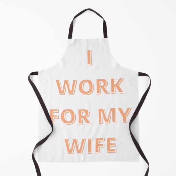 Item preview, i work for my wife designed and sold by Talitha Marya.