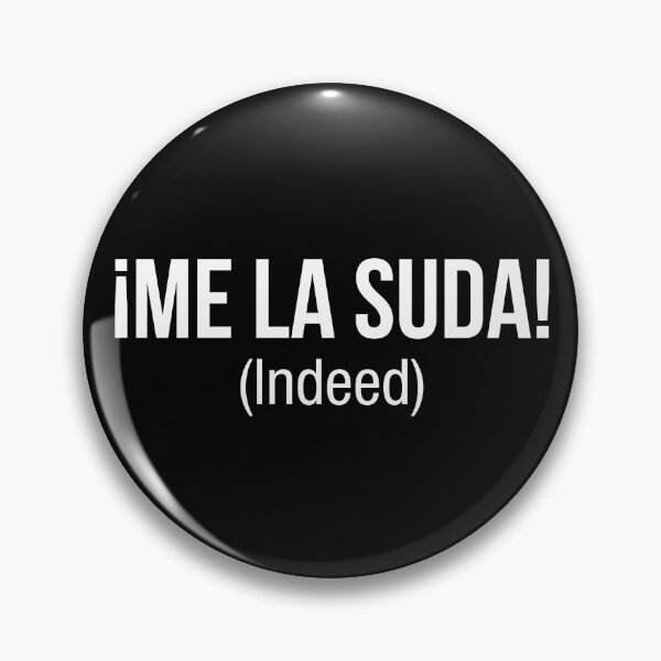 Item preview, Indeed, Me la suda in spanish designed and sold by LatinoPower.
