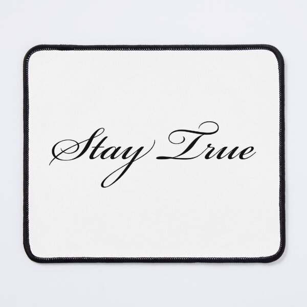 Item preview, Stay True designed and sold by rzstarseed.
