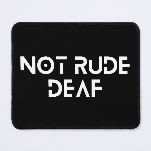 Item preview, Not rude, deaf designed and sold by AMERZAGUE DESIGN.