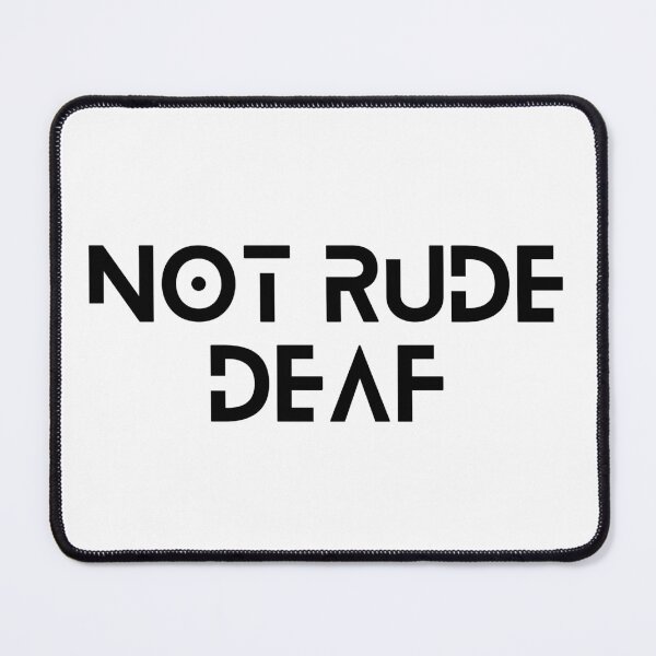 Item preview, Not rude, deaf designed and sold by AMERZAGUE DESIGN.