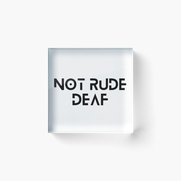 Item preview, Not rude, deaf designed and sold by AMERZAGUE DESIGN.