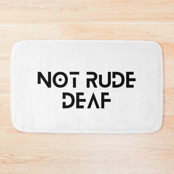 Item preview, Not rude, deaf designed and sold by AMERZAGUE DESIGN.